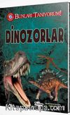 Dinozorlar / Bunları Tanıyorum