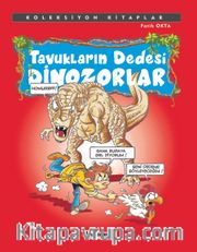 Tavukların Dedesi Dinozorlar / Koleksiyon Kitaplar