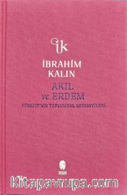 Akıl ve Erdem (Bez Ciltli) <br /> Türkiye'nin Toplumsal Muhayyilesi
