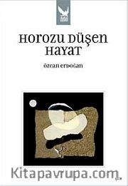 Horozu Düşen Hayat