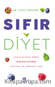 Sıfır Diyet <br /> Kısıtlayarak Değil  Düzenleyerek  Zayıfla Ve Sağlıklı Kal