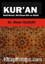 Kur'an <br /> Nebi Resul Akıl-İman Din ve Ahlak 