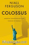 Colossus & Amerikan İmparatorluğu’nun Yükselişi ve Çöküşü