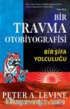 Bir Travma Otobiyografisi & Bir Şifa Yolculuğu