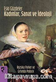 Eski Gözdeler <br /> Kadınlar, Sanat ve İdeoloji