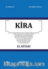 Kira El Kitabı & Kira Sözleşmelerinde Dikkate Alınması Gereken Hususlar - Kiraya Verenin Hak ve Yükümlülükleri - Kiracının Hak Ve Yükümlülükleri - Kira Bedeli Ödemeleri ve Temerrüt - Kira Tespit ve Uyarlama Davaları - 10 Yıllık Kiracının Tahliyesi