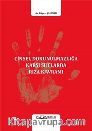Cinsel Dokunulmazlığa Karşı Suçlarda Rıza Kavramı