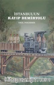 İstanbul'un Kayıp Demiryolu