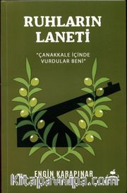 Ruhların Laneti <br /> Çanakkale İçinde Vurdular Beni