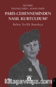 Paris Cehenneminden Nasıl Kurtuldum?