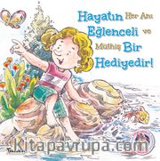 Hayatın Eğlenceli Bir Hediyedir!