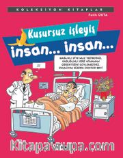 Kusursuz İşleyiş İnsan… İnsan…