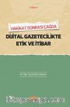 Hakikat Sonrası Çağda Dijital Gazetecilikte Etik ve İtibar