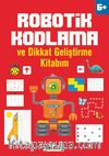 Robotik Kodlama ve Dikkat Geliştirme Kitabım (6 Yaş+)