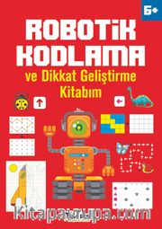 Robotik Kodlama ve Dikkat Geliştirme Kitabım (6 Yaş+)