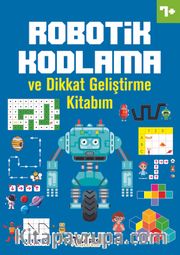 Robotik Kodlama ve Dikkat Geliştirme Kitabım (7 Yaş+)