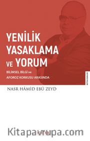 Yenilik Yasaklama ve Yorum <br /> Bilimsel Bilgi ve Aforoz Korkusu Arasında