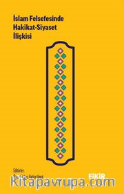 İslam Felsefesinde Hakikat Siyaset İlişkisi