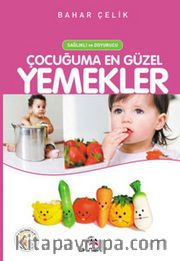 Çocuğuma En Güzel Yemekler Sağlıklı ve Doyurucu