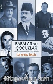 Babalar ve Çocuklar <br /> Genç Cumhuriyet’in Vicdan Serüveni