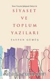 İkinci Yüzyılın Şafağında Türkiye’de Siyaset ve Toplum Yazıları
