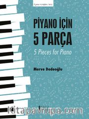 Piyano İçin 5 Parça <br /> 5 Pieces For Piano