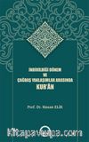 İndirildiği Dönem ve Çağdaş Yaklaşımlar Arasında Kur’an