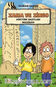 Zama ve Zingo <br /> Göktürk Yazıtları Macerası