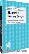 Siyasette Yön ve Denge Siyasetnamelerden Günümüze Yönetime Dair Çözümler