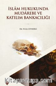 İslam Hukukunda Mudarebe ve Katılım Bankacılığındaki Yeri