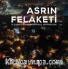 Asrın Felaketi & 6 Şubat Kahramanmaraş Depremleri