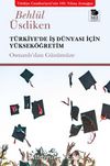Türkiye’de İş Dünyası İçin Yükseköğretim & Osmanlı’dan Günümüze