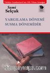Yargılama Dönemi Susma Dönemidir