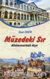 Müzedeki Sır & Allahaısmarladık Asya