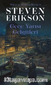 Gece Yarısı Gelgitleri / Malazan Yitikler Kitabı 5