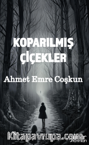 Koparılmış Çiçekler