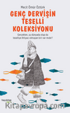 Genç Dervişin Teselli Koleksiyonu