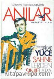 Sahnelerden Sınıflara Prof. Dr. Rikap Yüce’nin Anıları