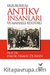 Erzurum’un Antika İnsanları