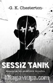 Sessiz Tanık <br /> Sessizlik En Gürültülü Itiraftır