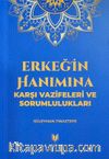Erkeğin Hanımına Karşı Vazifeleri ve Sorumlulukları