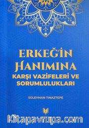 Erkeğin Hanımına Karşı Vazifeleri ve Sorumlulukları