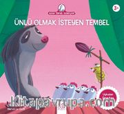 Ünlü Olmak İsteyen Tembel / Anne Tavuk Anlatıyor