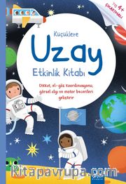 Küçüklere Uzay Etkinlik Kitabı / Küçüklere Etkinlik