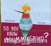 Do You Know A Hummingbird?