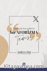 Bir Aforizma Teorisi <br /> Konfiçyüs’ten Twitter’a Bir Aforizma Teorisi