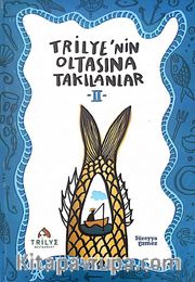Trilye’nin Oltasına Takılanlar 2
