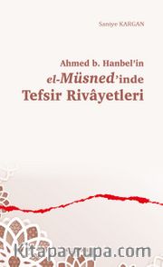Ahmed b. Hanbel’in el-Müsned’inde Tefsir Rivayetleri