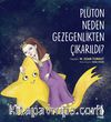 Plüton Neden Gezegenlikten Çıkarıldı?
