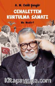 Cehaletten Kurtulma Sanatı <br /> Ne Nedir?